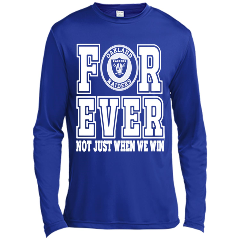 Oakland Raiders Forever For ever not just when we win - Canvas Long Sleeve T-Shirt