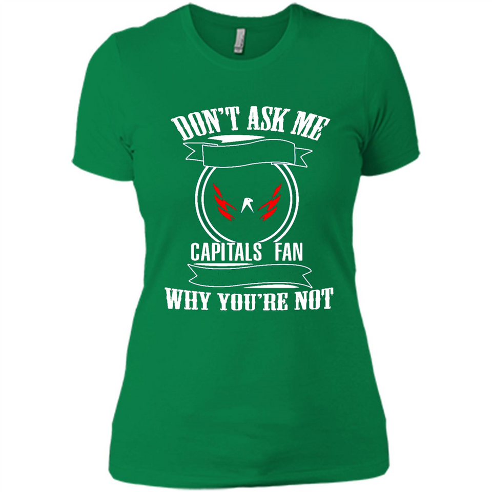 Don't Ask Me Why I'm A Washington Capitals Fan Ask Yourself