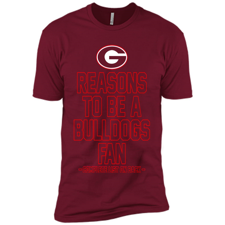 Reasons to be a Georgia Bulldogs Fan Complete List on Back - Premium Short Sleeve T-Shirt