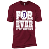 Detroit Tigers Forever For ever not just when we win - Premium Short Sleeve T-Shirt