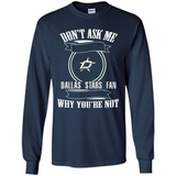 Don't Ask Me Why I'm A Dallas Stars Fan Ask Yourself