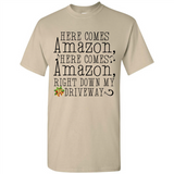 Here Comes Amazon Right Down My Driveway Christmas - Shirt