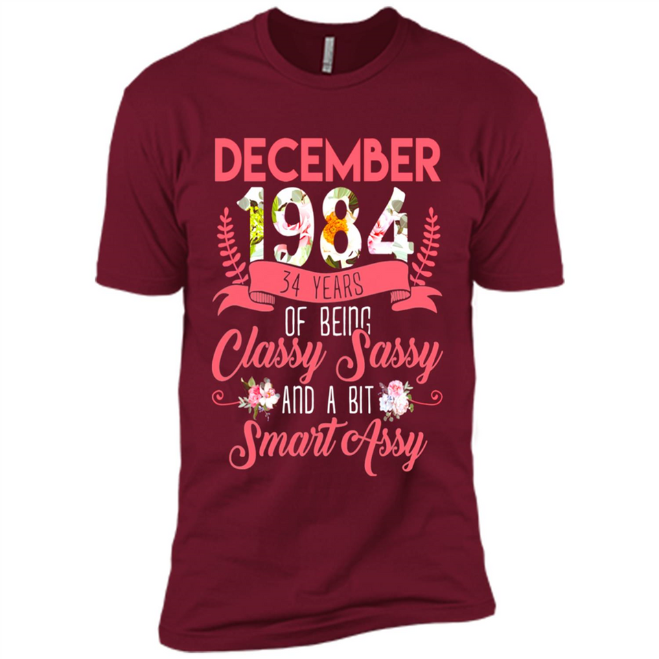 December 1984 34 Years Of Being Classy Sassy - Premium Short Sleeve T-Shirt
