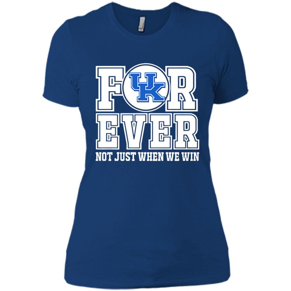 Kentucky Wildcats Forever For ever not just when we win - Ladies' Boyfriend T-Shirt