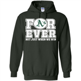 Oakland Athletics Forever For ever not just when we win - Hoodie