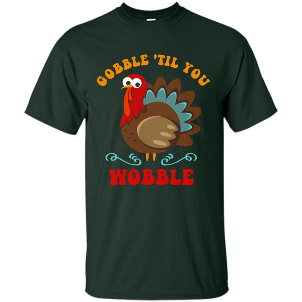 Thanksgiving Gobble Wobble Turkey - Shirt