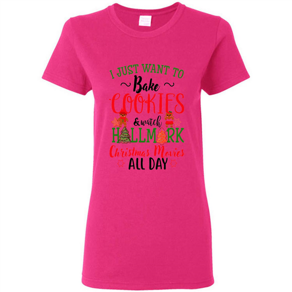I just Want to bake Cookies and watch Hallmark Christmas movies White T-Shirt - Ladies Short-Sleeve