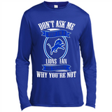 Don't Ask Me Why I'm A Detroit Lions Fan Ask Yourself
