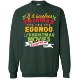 Pajamas, Eggnog and Christmas Movies Count Me In - Sweatshirt