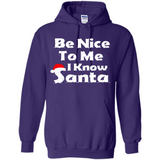 Be Nice To Me, I Know Santa Christmas - Hoodie