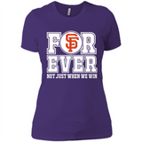 San Francisco Giants Forever For ever not just when we win - Ladies' Boyfriend T-Shirt