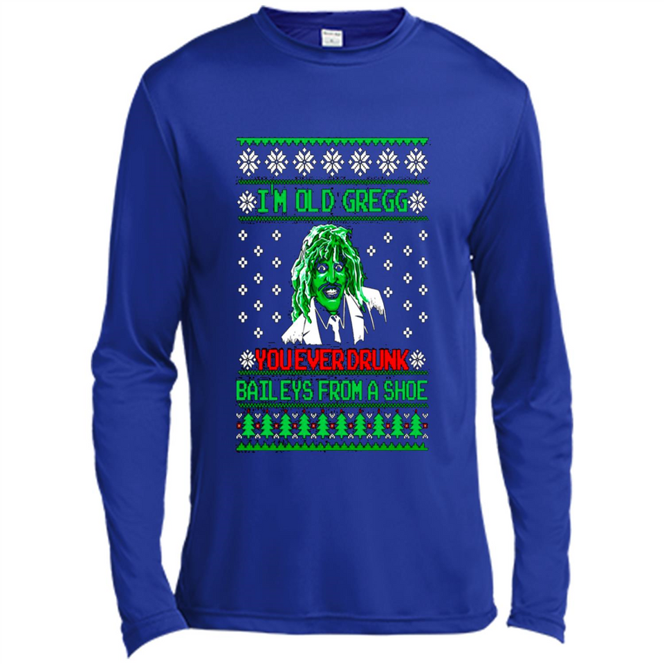 I'm old Gregg you ever drunk baileys from a shoe Christmas sweater PINGPONG
