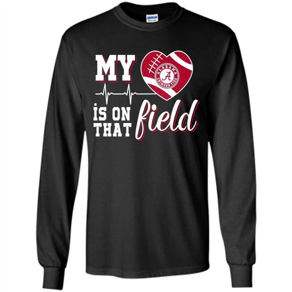 Alabama Crimson Football My Heart is on that Field - Long Sleeve T-Shirt