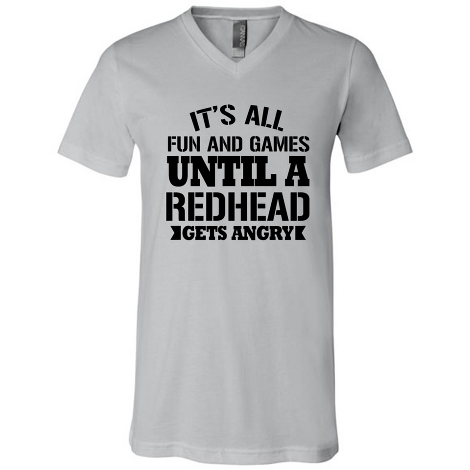 It's all fun and games until a redhead gets angry - Canvas Unisex V-Neck