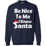 Be Nice To Me, I Know Santa Christmas - Sweatshirt