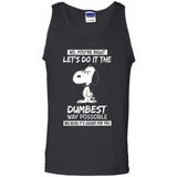 Snoopy Let's Do It The Dumbest Way Possible
