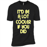 It'd Be A Lot Cooler If You Did Vintage Large Print - Premium Short Sleeve T-Shirt