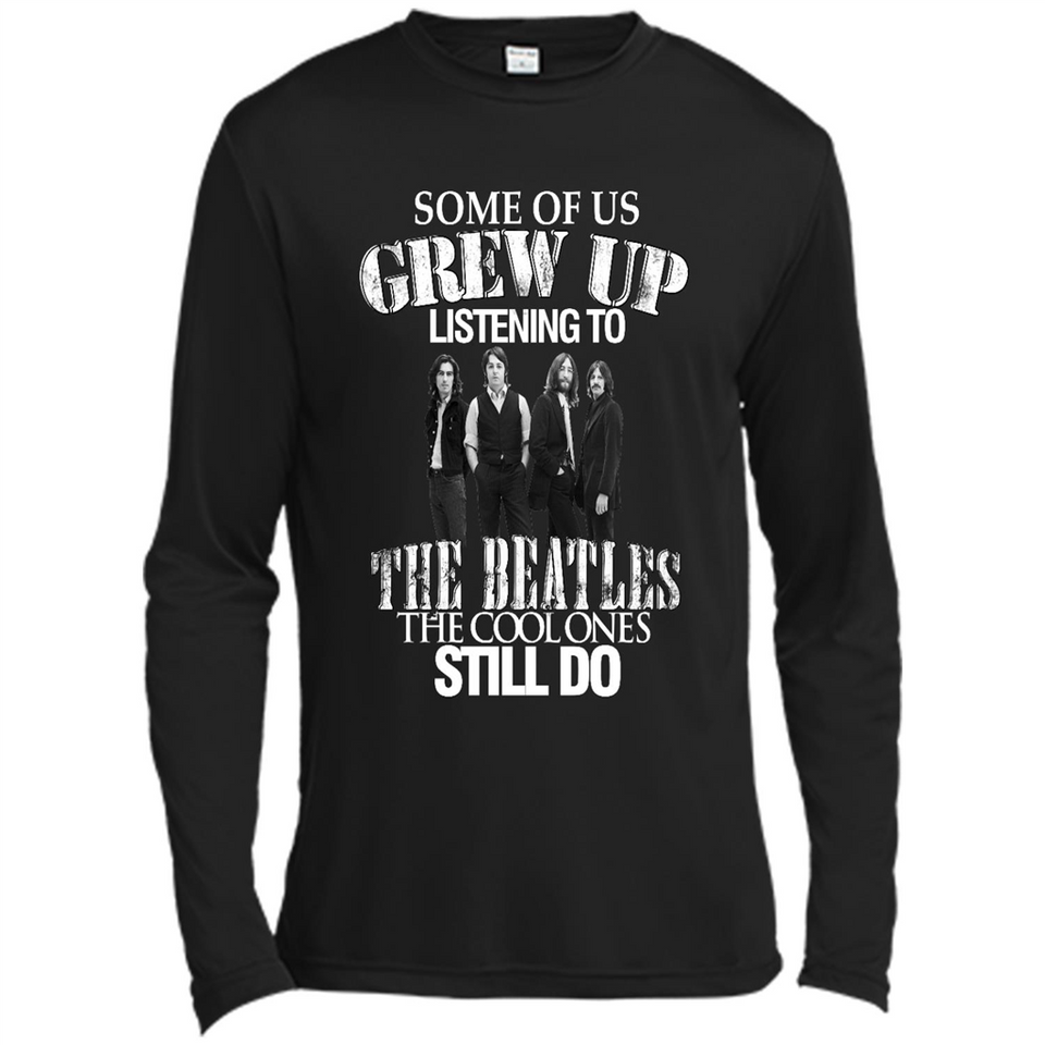 Some of us grew up listening to the beatles