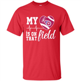 Tennessee Titans Football My Heart is on that Field - Shirt