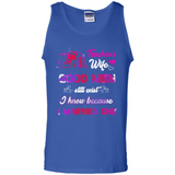 Trucker’s Wife Good Men Still Exist I Know Because I Married One - Tank Top