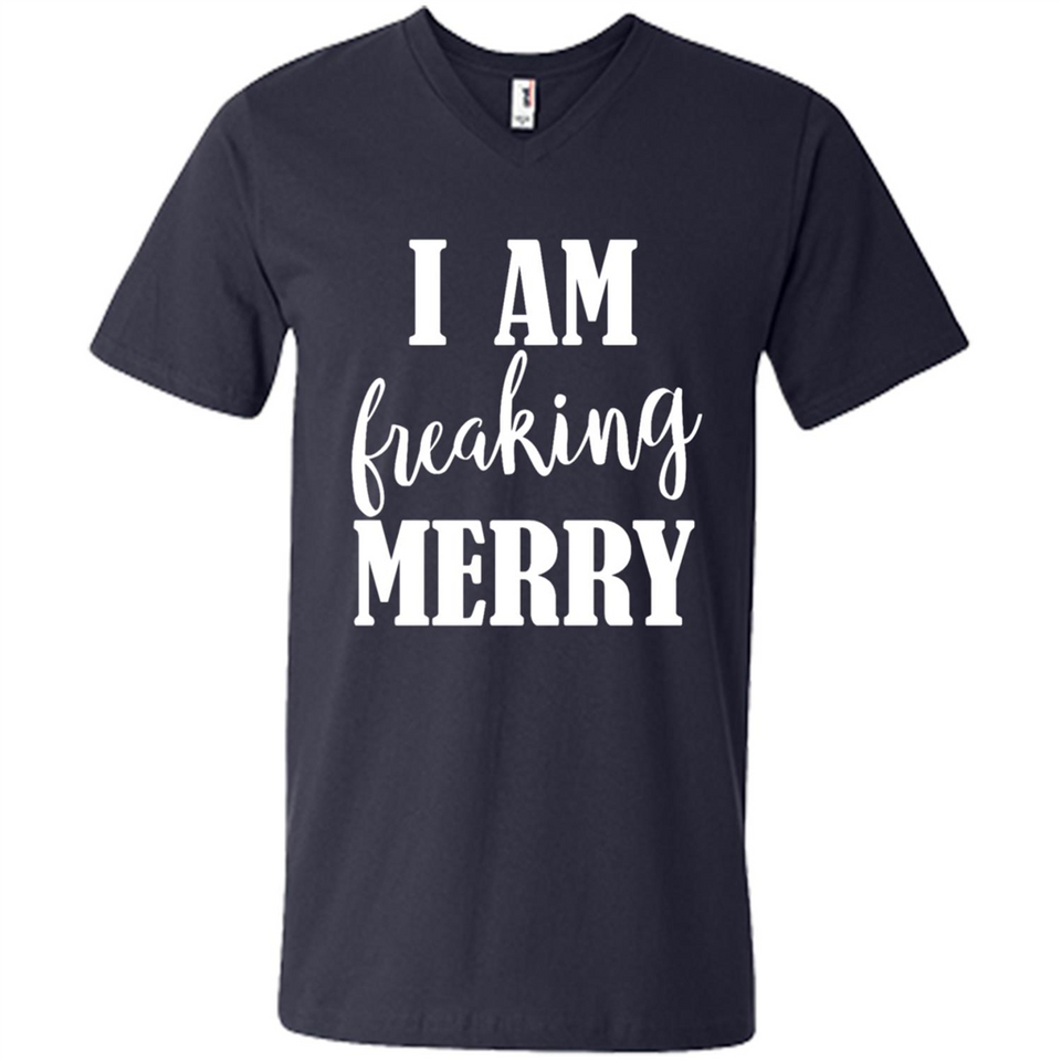I Am Freaking Merry Funny Festive Winter Holiday - Men's V-Neck