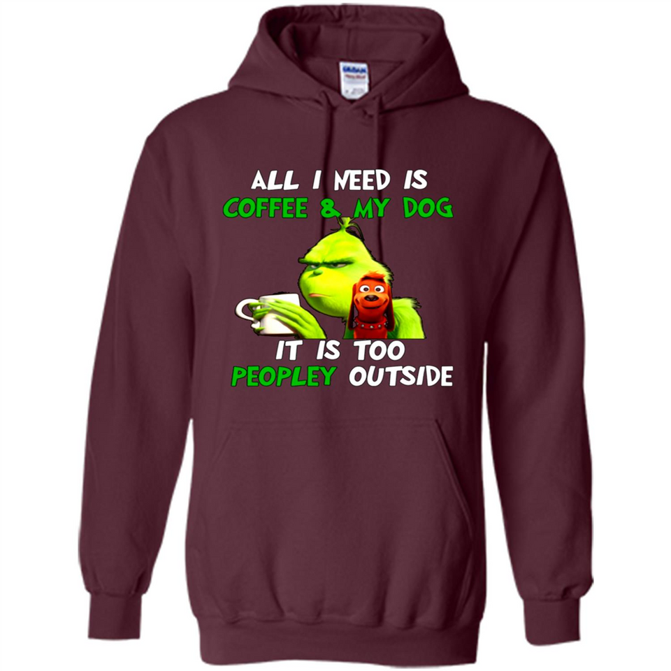The Grinch - All I Need Is Coffee & My Dog It Is Too Peopley Outside