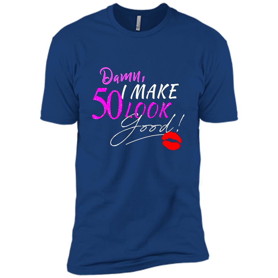 I Make 50 Look Good 50 Years To Perfection - Premium Short Sleeve T-Shirt