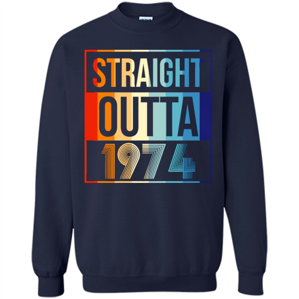 Retro Straight Outta 1974 44 Years Old - Sweatshirt