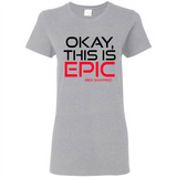 Okay, This is Epic' Ben Shapiro Quote - Ladies Short-Sleeve
