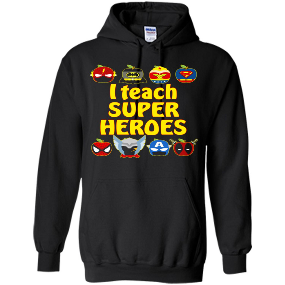 I Teach Super Heroes Funny Marvel - Hoodie