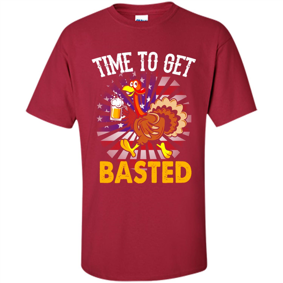 Time To Get Basted Funny Turkey Beer Thanksgiving - Shirt