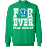 Indianapolis Colts Forever For ever not just when we win - Sweatshirt
