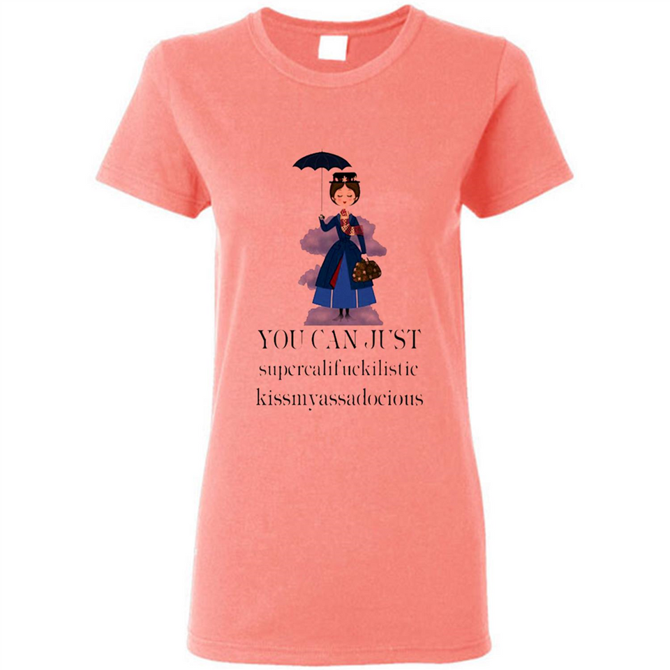 Mary Poppins Clipart You Can Just Supercalifuckilistic Kissmyassadocious MERCHCUTE - Ladies Short-Sleeve