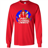 Party Planning Committee Christmas T-Shirt - Long Sleeve T-Shirt