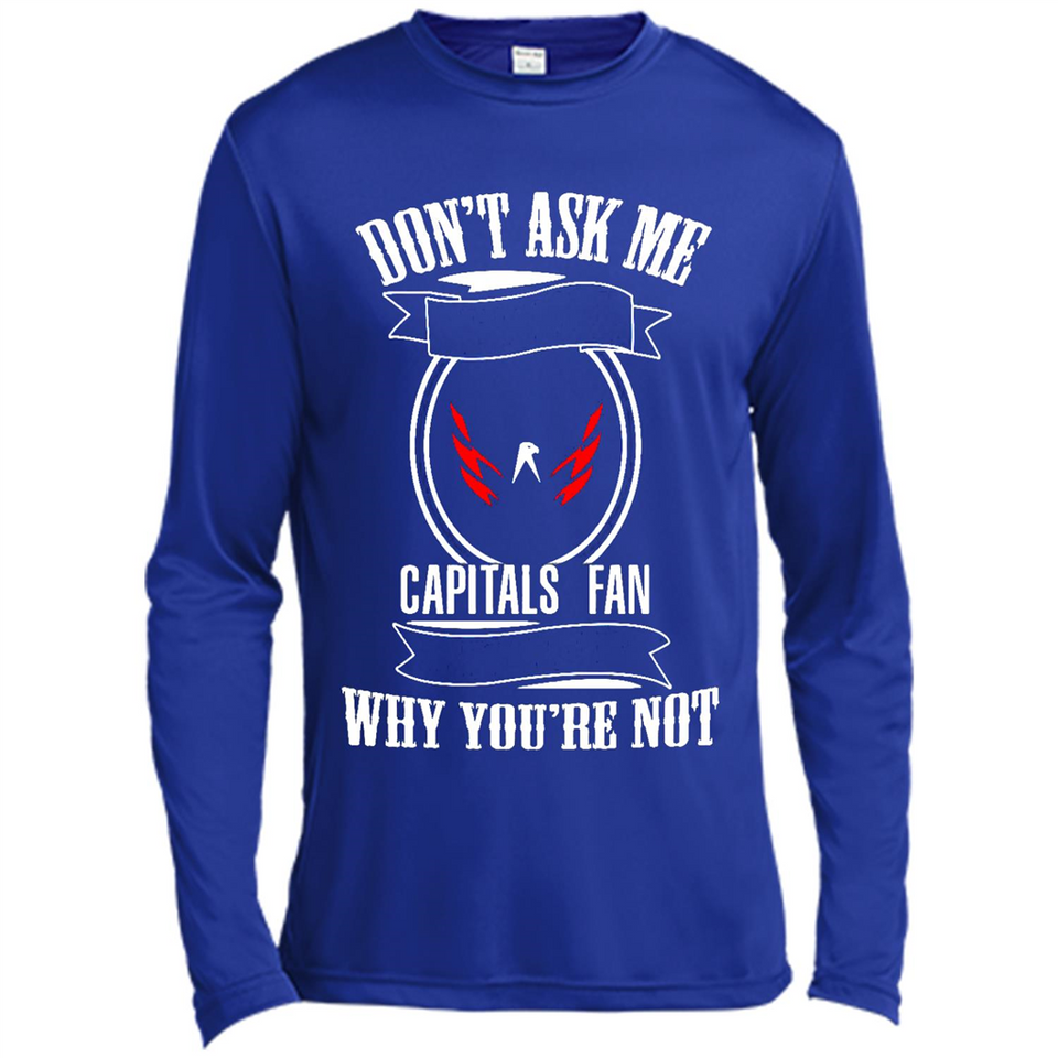 Don't Ask Me Why I'm A Washington Capitals Fan Ask Yourself
