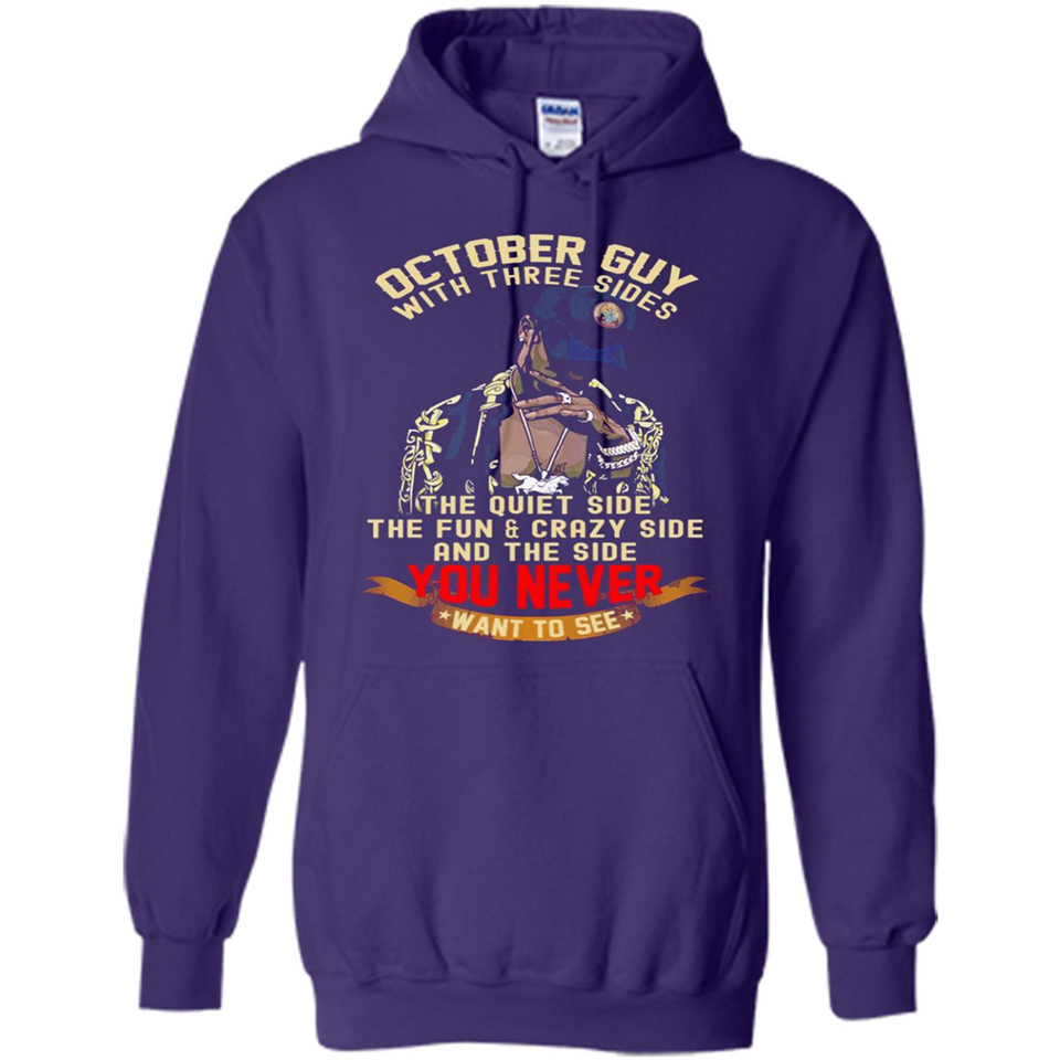 October Guy With Three Sides Quiet Fun Crazy - Hoodie