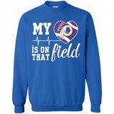 Washington Redskins Football My Heart is on that Field - Sweatshirt
