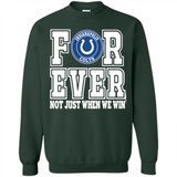 Indianapolis Colts Forever For ever not just when we win - Sweatshirt