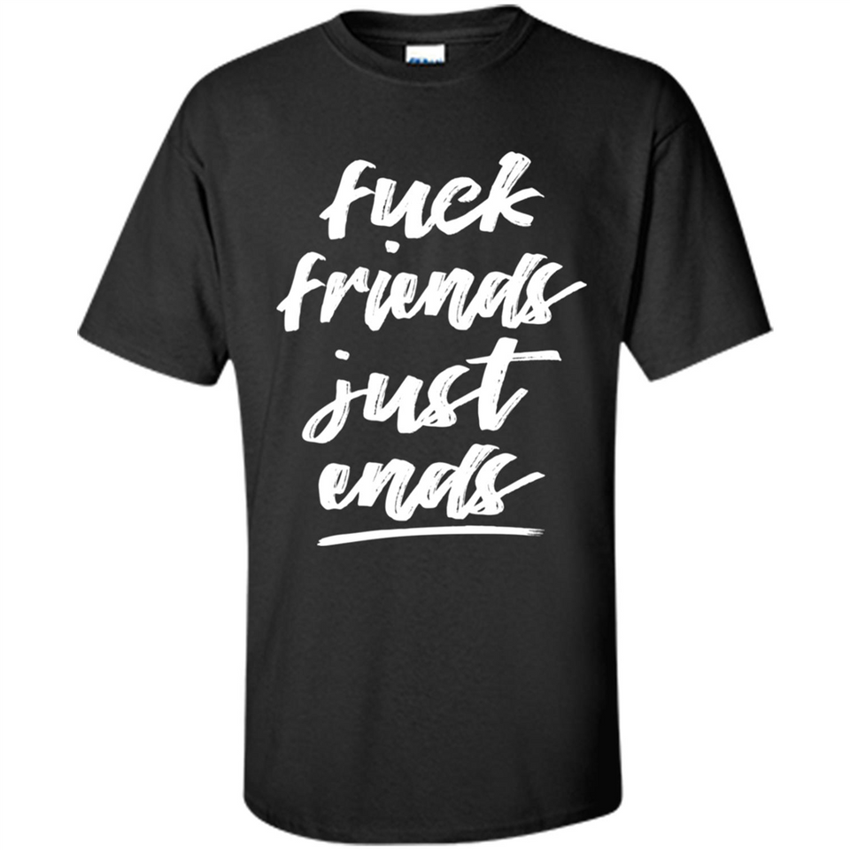 Fuck Friends Just Ends