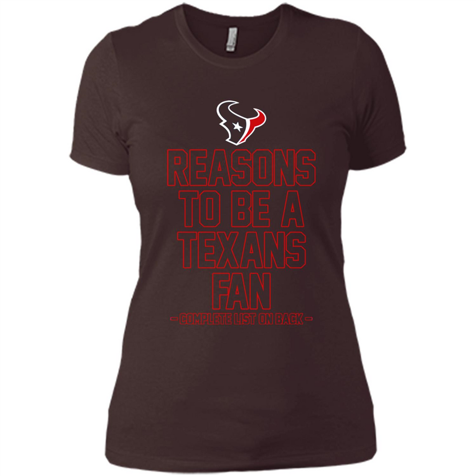 Reasons to be a Houston Texans Fan Complete List on Back - Ladies' Boyfriend T-Shirt
