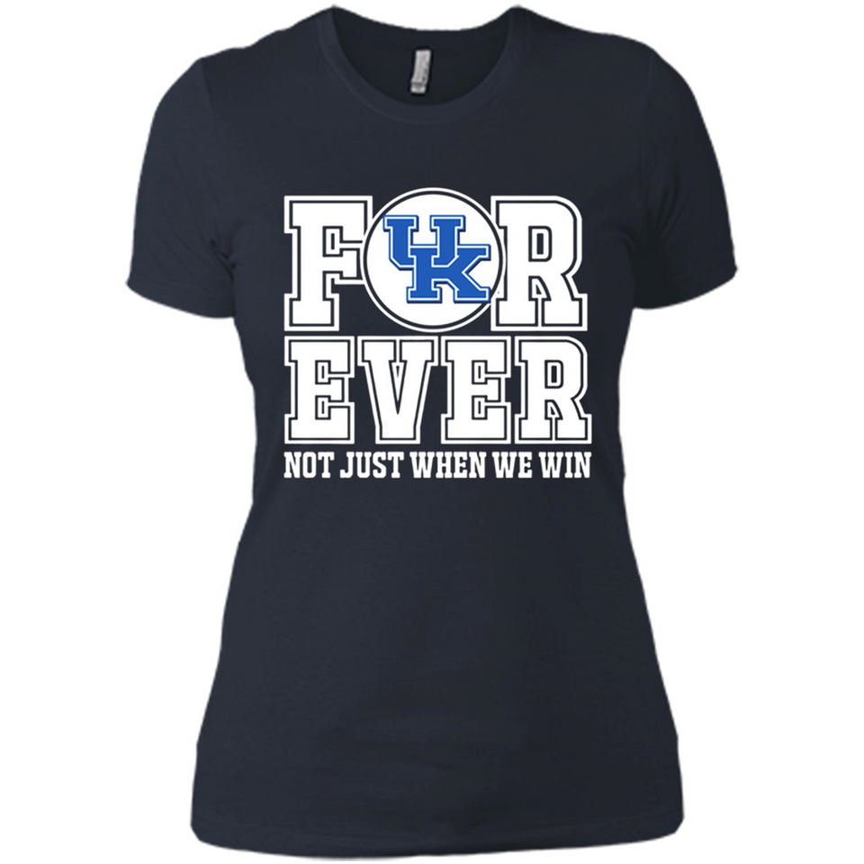 Kentucky Wildcats Forever For ever not just when we win - Ladies' Boyfriend T-Shirt