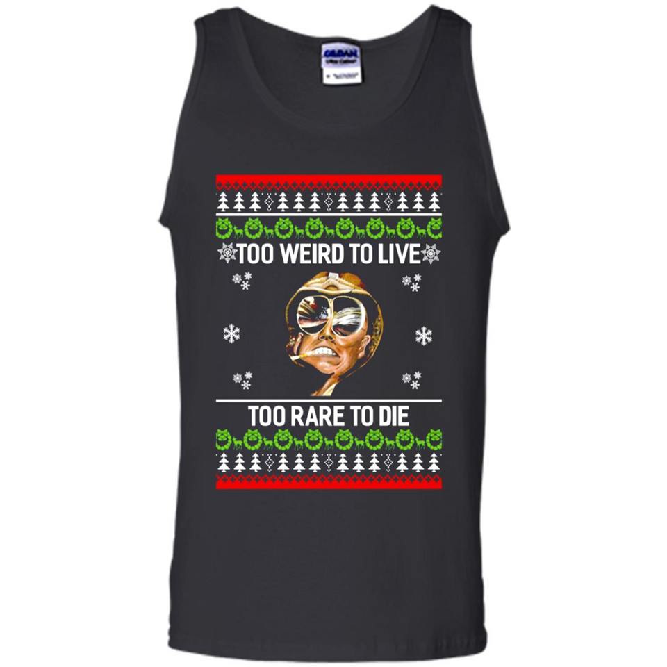 Too weird to live too rare to die Christmas - Tank Top