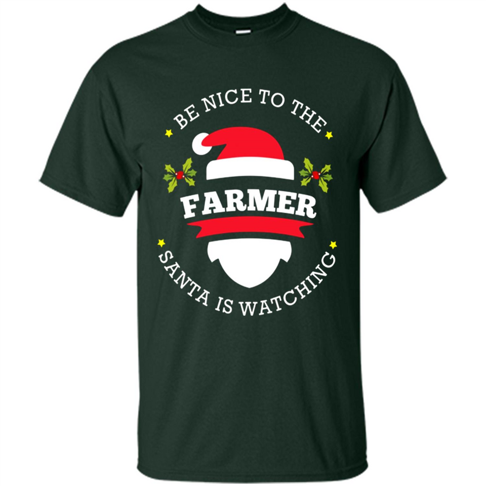 Be Nice to Farmer Santa Watching Christmas 1 - Shirt