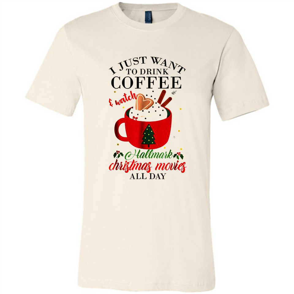 I Just Want To Drink Coffee And Watch Hallmark Christmas Movies All Day MERCHCUTE - Canvas Unisex T-Shirt