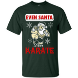 Even Santa Does Karate - Funny Karate - Shirt