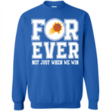 Phoenix Suns Forever For ever not just when we win - Sweatshirt