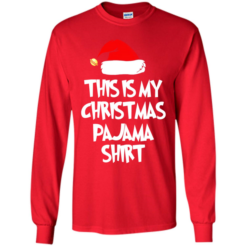 Christmas Pajama Shirt - Funny Christmas