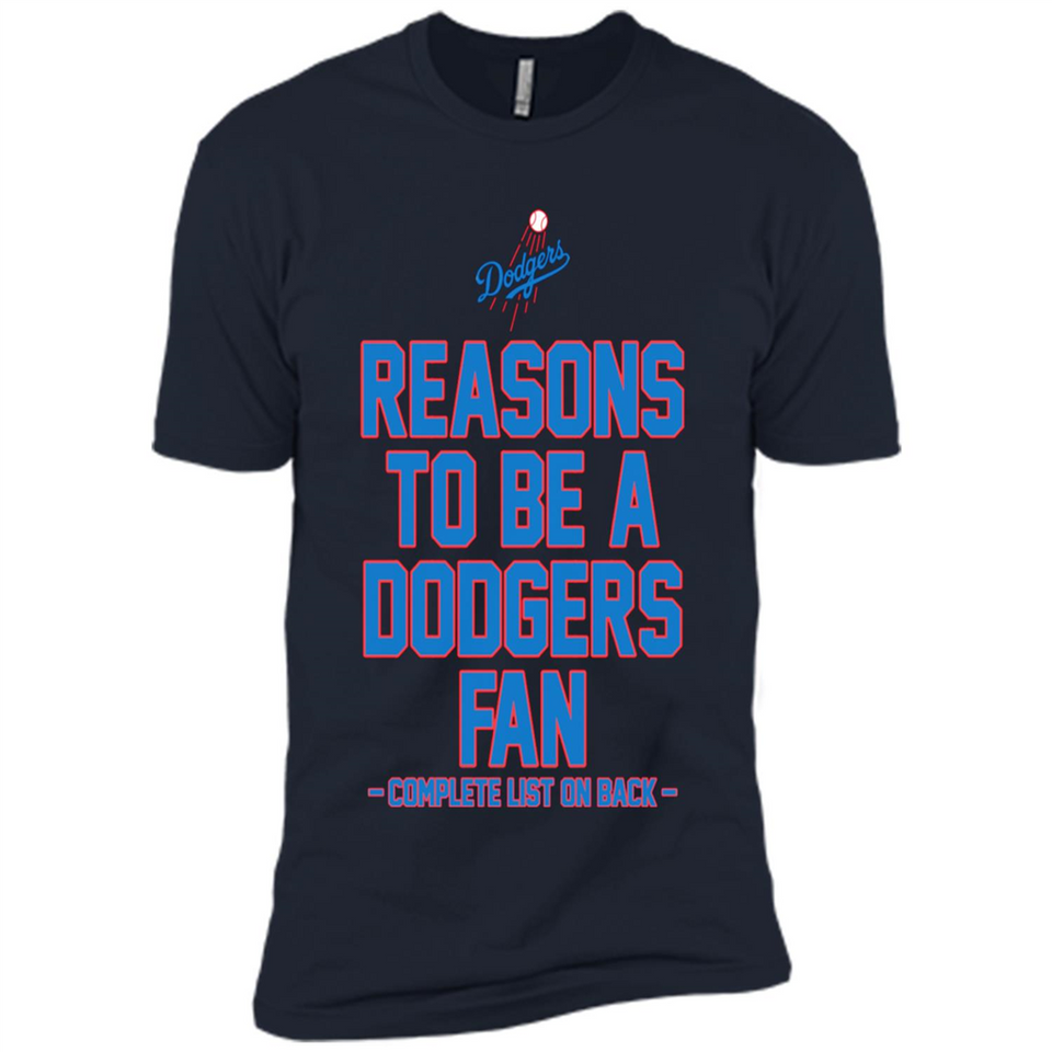 Reasons to be a Los Angeles Dodgers Fan Complete List on Back - Premium Short Sleeve T-Shirt