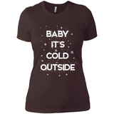 Baby It’s Cold Outside Christmas - Ladies' Boyfriend T-Shirt