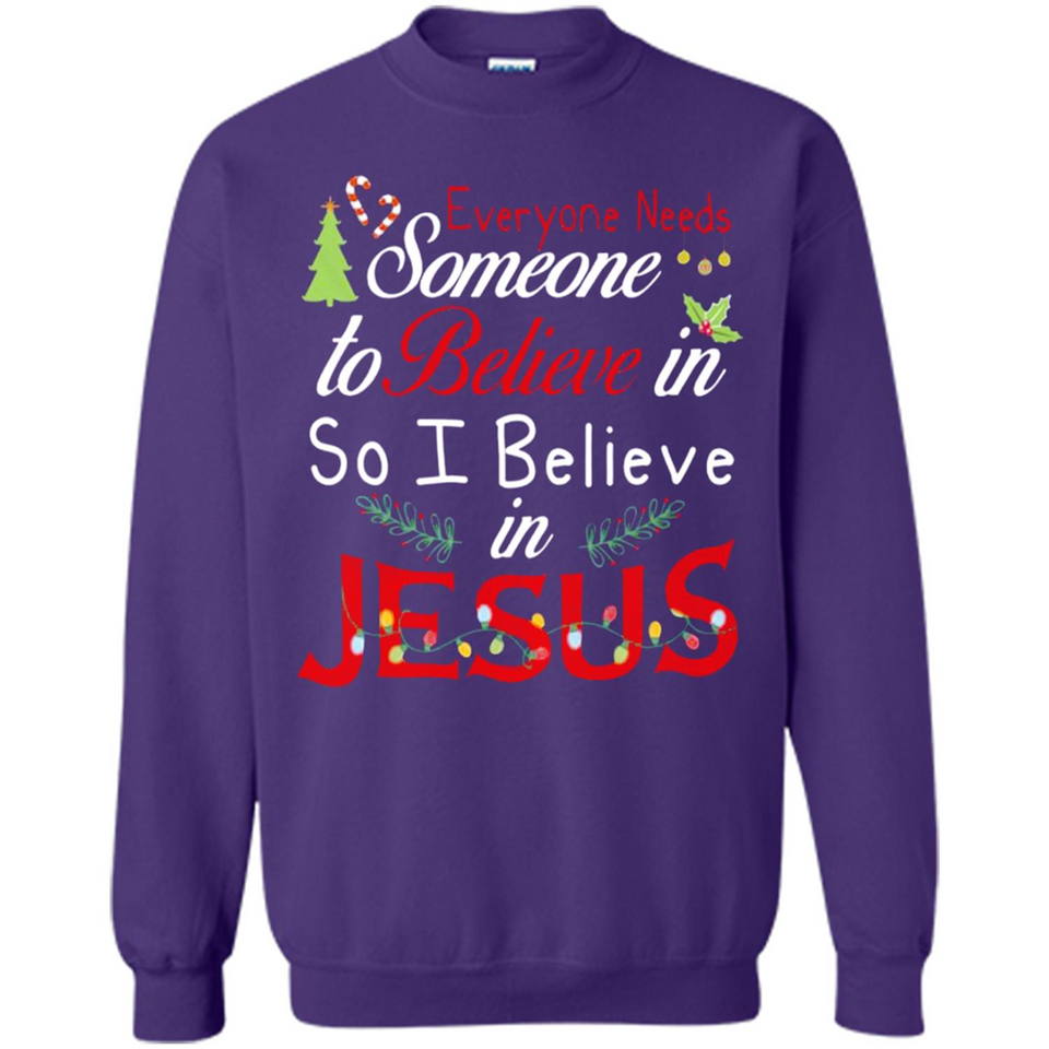 Everyone Need Someone To Believe in So Believe In Jesus Christmas